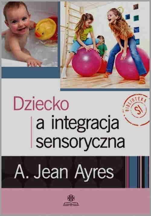 Okładka książki - Dziecko a integracja sensoryczna