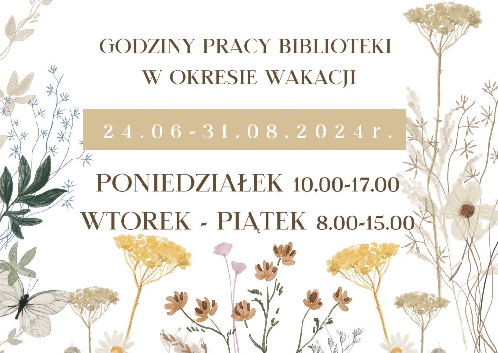 Godziny pracy biblioteki w okresie wakacji. Poniedziałek 10.00-17.00, Wtorek-Piątek 8.00-15.00