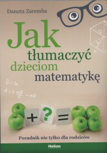 "Jak tłumaczyć dzieciom matematykę"