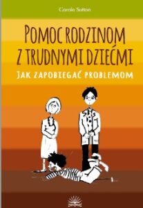 Pomoc rodzinom z trudnymi dziećmi. Jak zapobiegać problemom